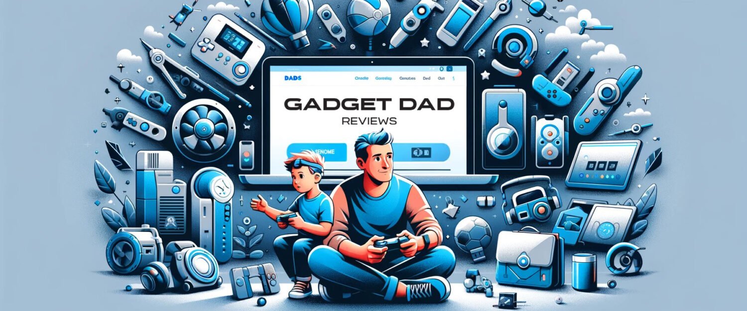 GADGET DAD REVIEWS